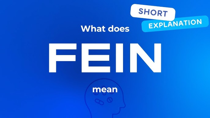 Understanding Fein Definition: A Comprehensive Guide